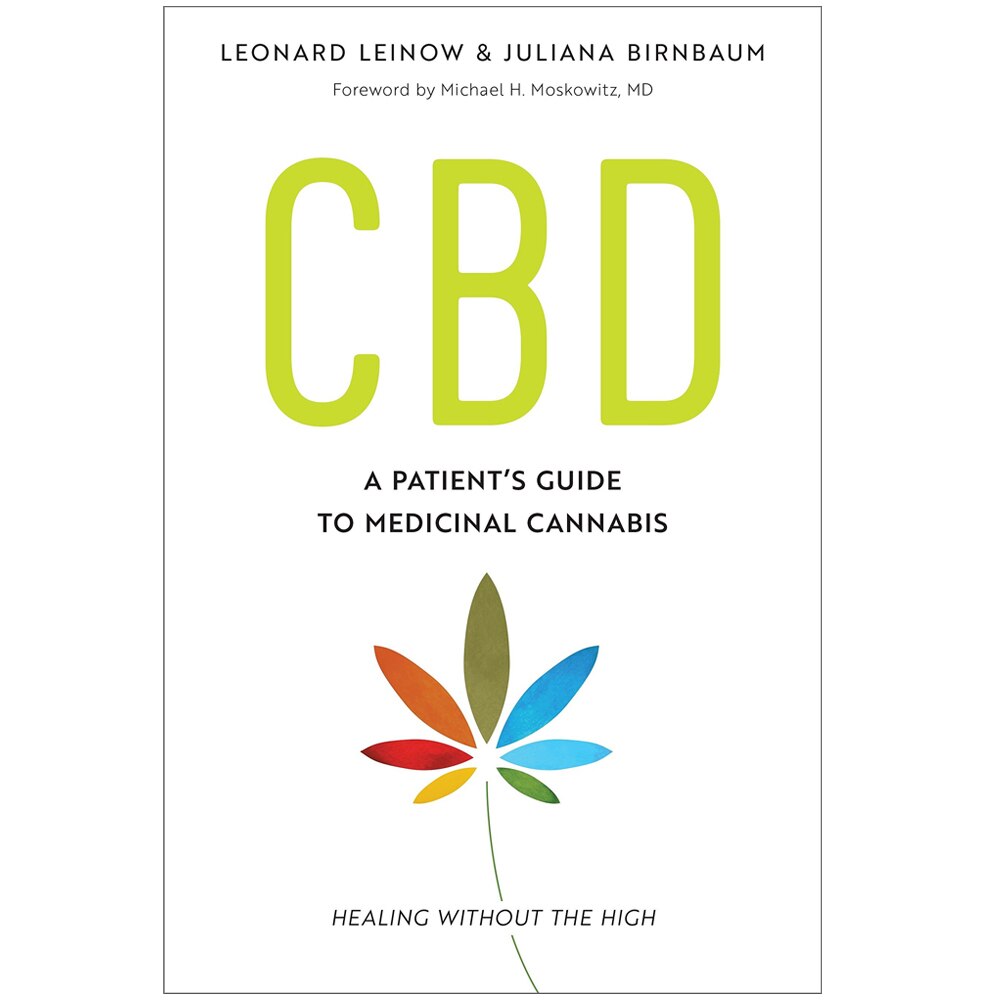 CBD: A PATIENTS GUIDE TO MEDICINAL CANNABIS - HEALING WITHOUT THE HIGH