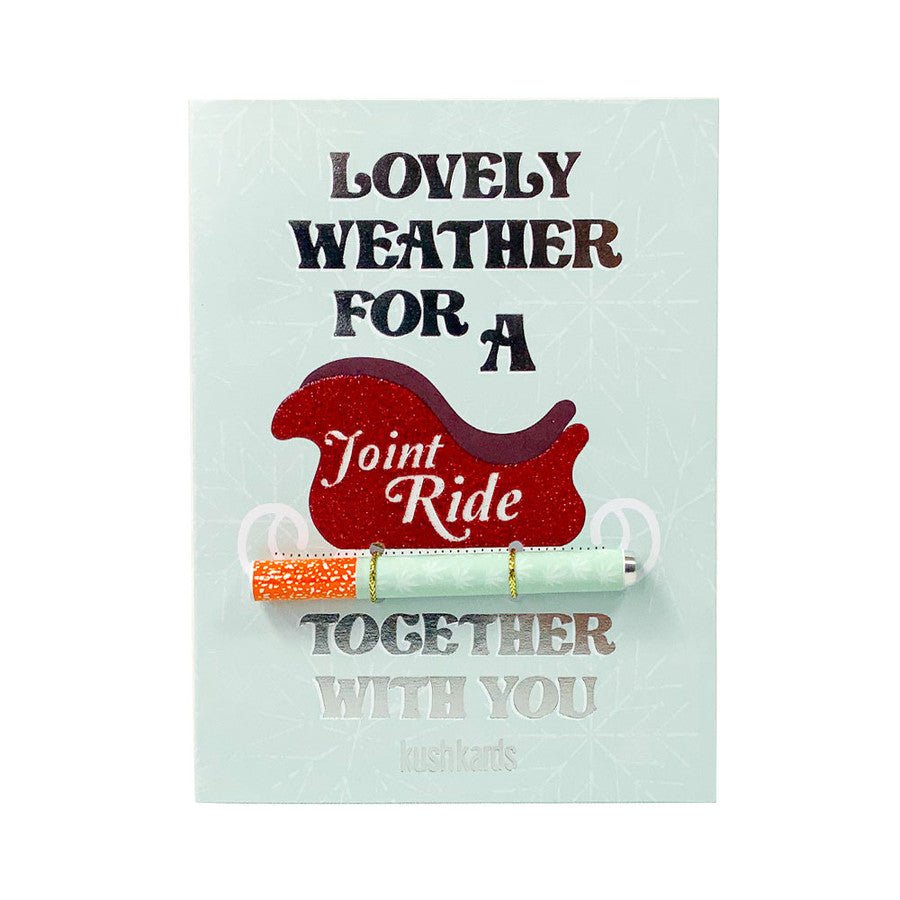 KUSHKARDS ONE - HITTER GREETING CARD - HOLIDAY EDITION - LOVELY WEATHER FOR A JOINT RIDE TOGETHER WITH YOU - High Moon Haven